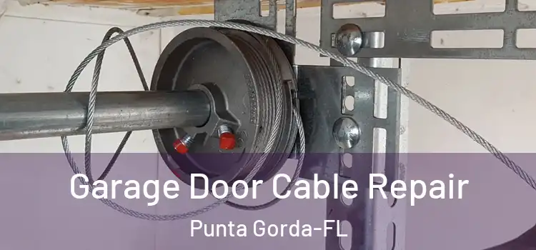  Garage Door Cable Repair Punta Gorda-FL